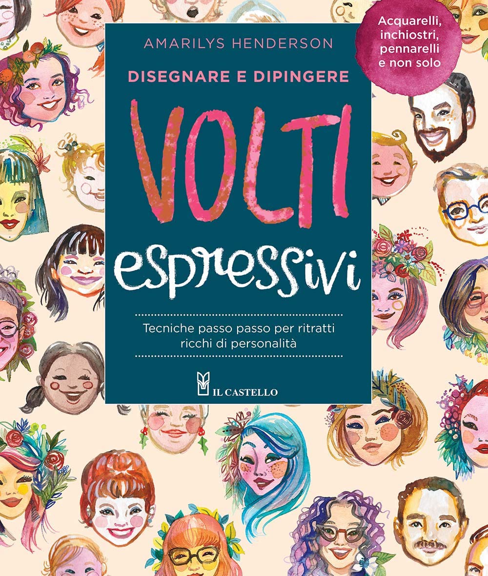 Disegnare e dipingere volti espressivi. Tecniche passo passo per ritratti ricchi di personalità. Ediz. a colori (Disegno e tecniche pittoriche) Arts & Music