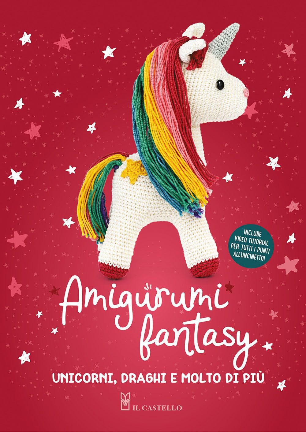Amigurumi fantasy. Unicorni, draghi e molto di più Hobbies & Crafts