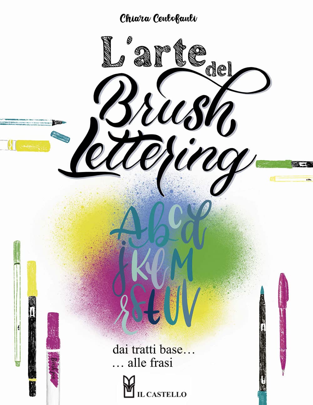 L'arte del brush lettering. Dai tratti base alle frasi book