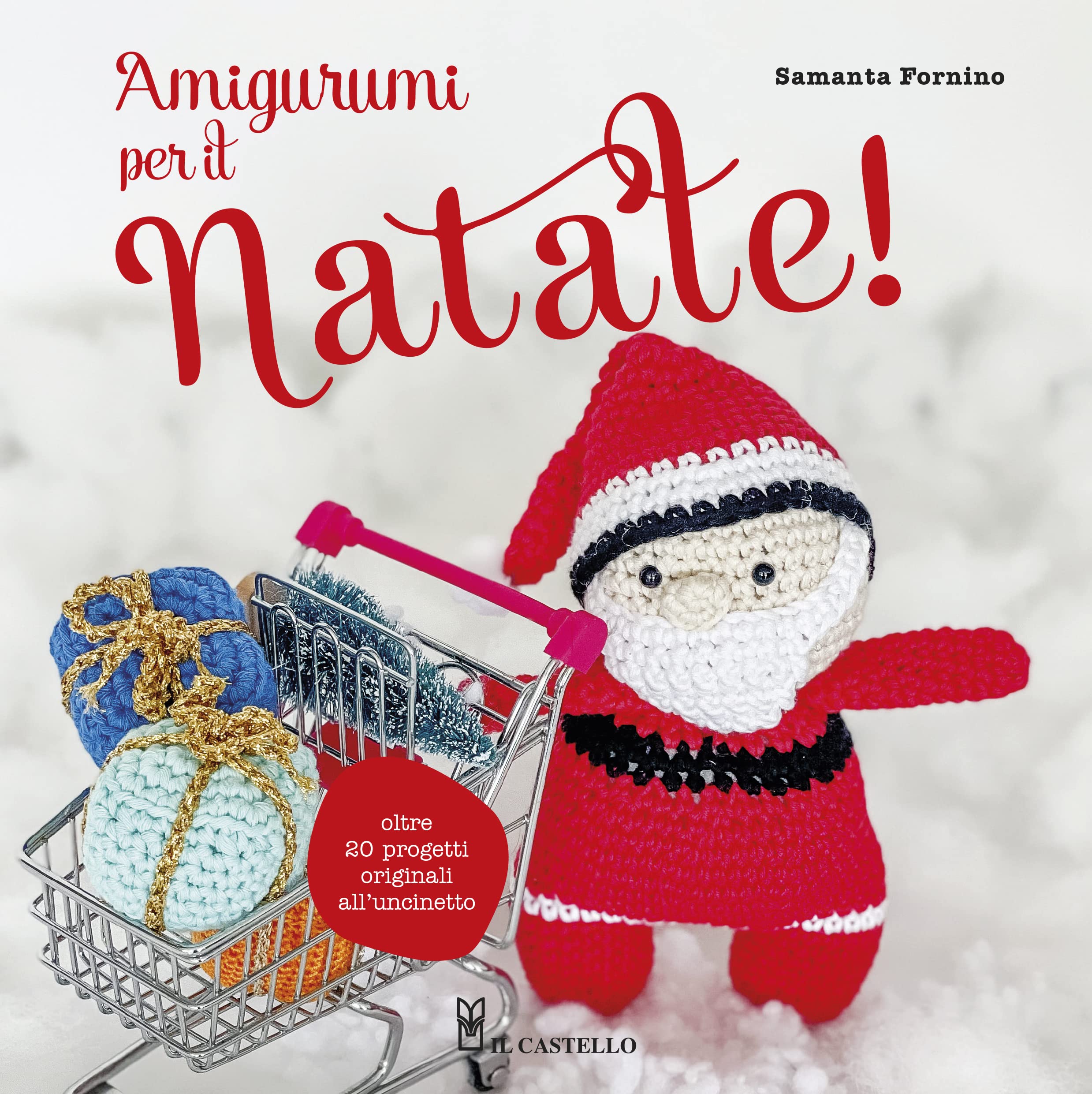 Amigurumi per il Natale. Oltre 20 progetti originali all'uncinetto book
