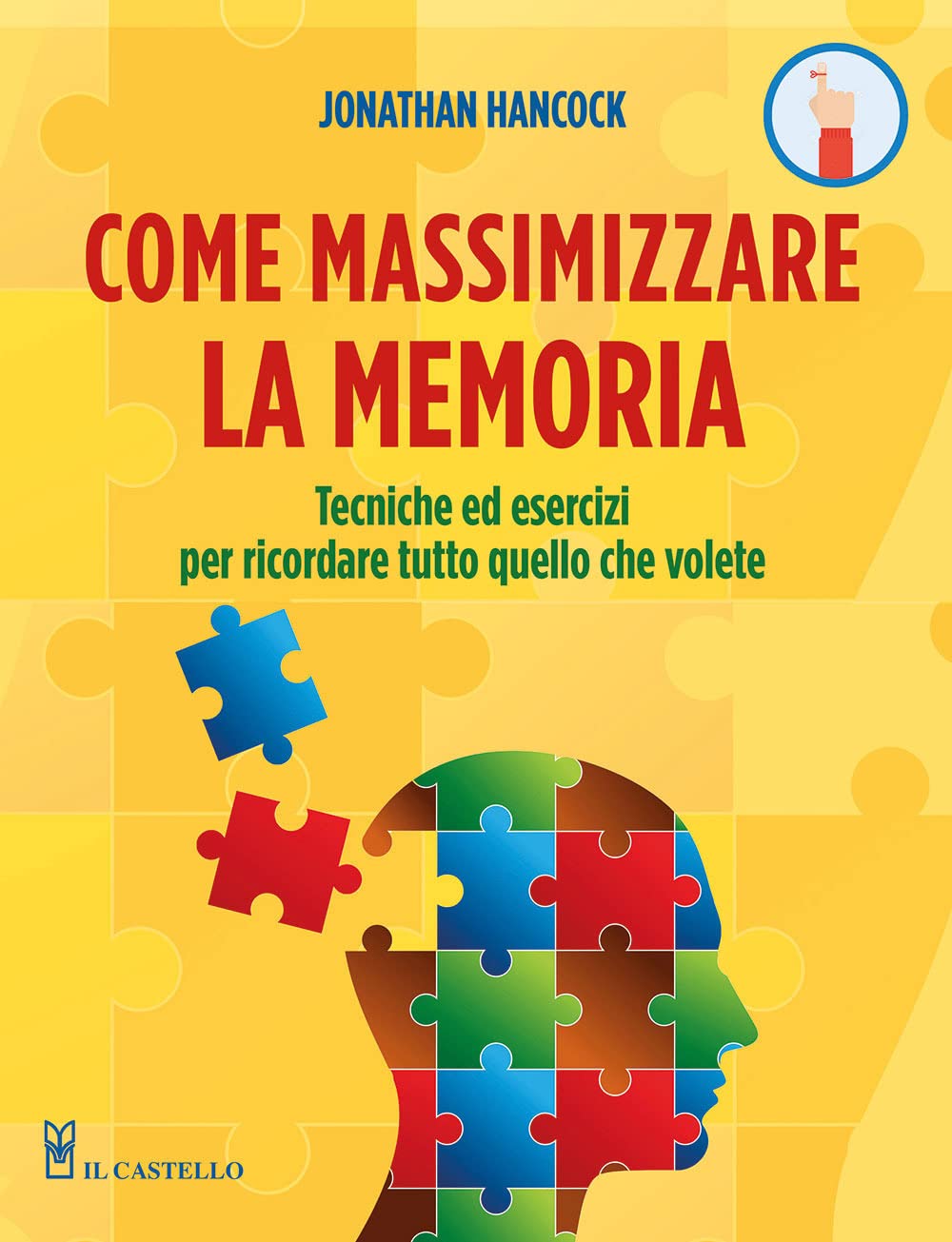 Come massimizzare la memoria. Tecniche ed esercizi per ricordare tutto quello che volete book