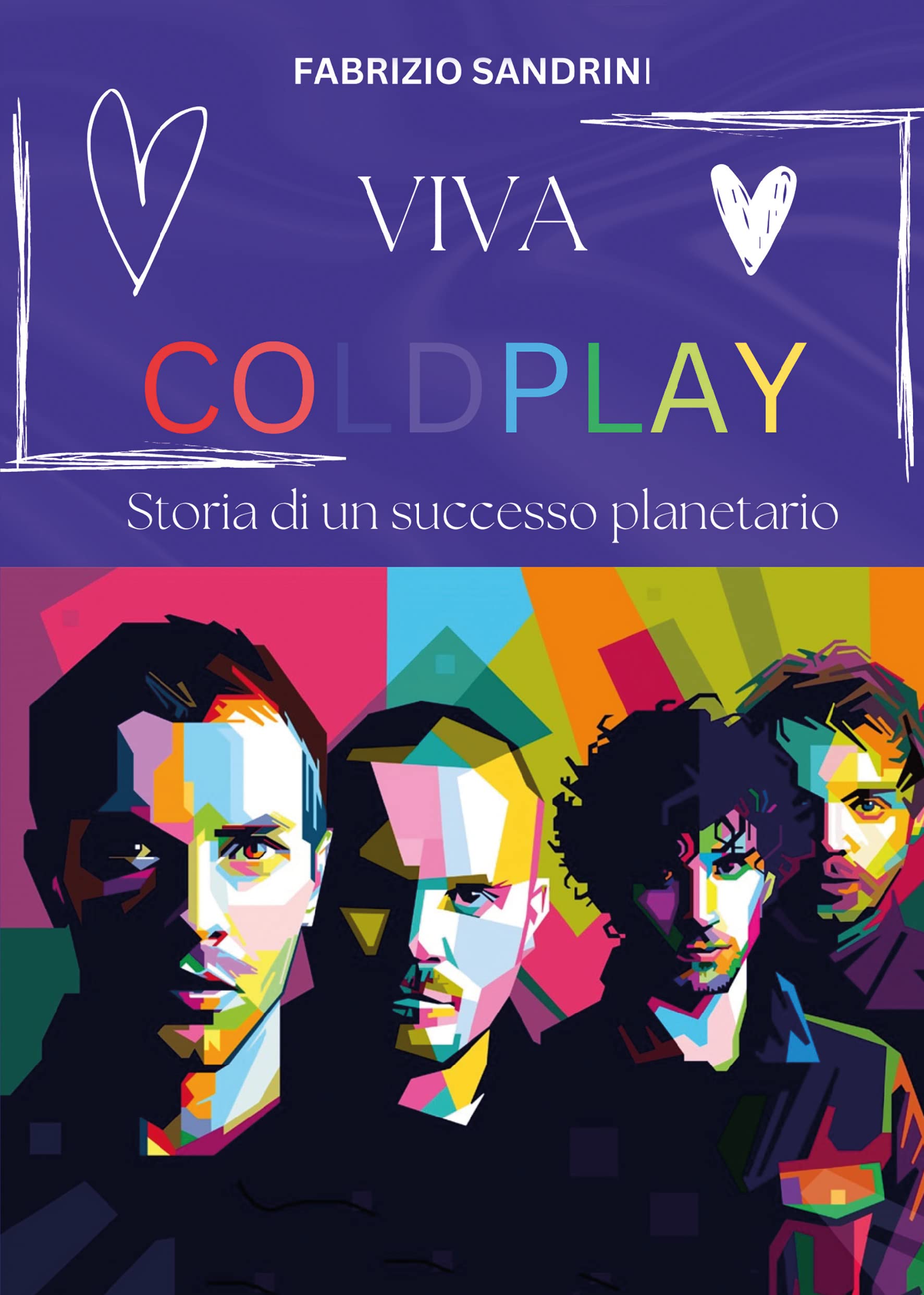 Viva Coldplay. Storia di un successo planetario book