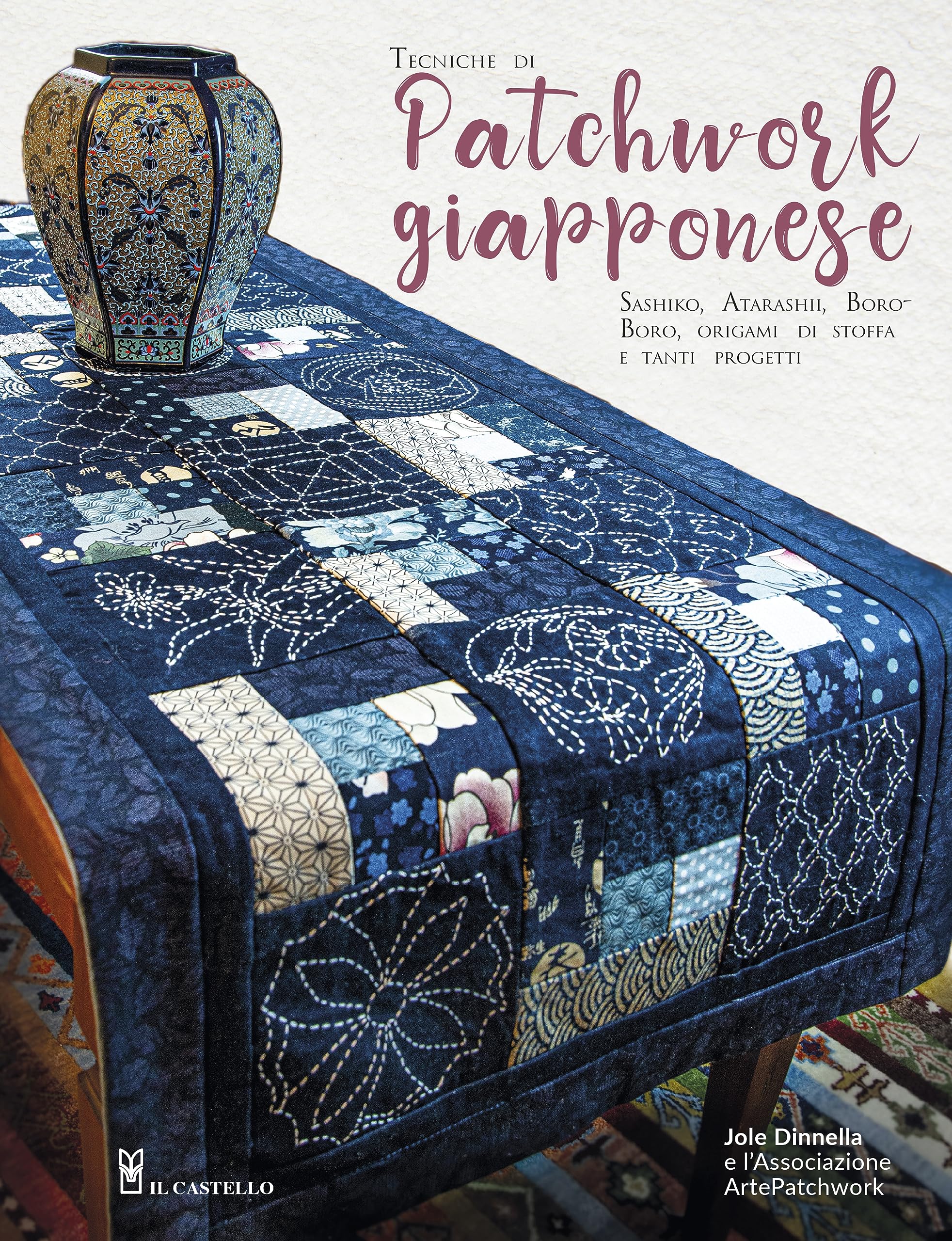 Tecniche di patchwork giapponese. Sashiko, atarashii, boroboro, origami di stoffa e tanti progetti (Cucito, ricamo, tessitura) Hobbies & Crafts