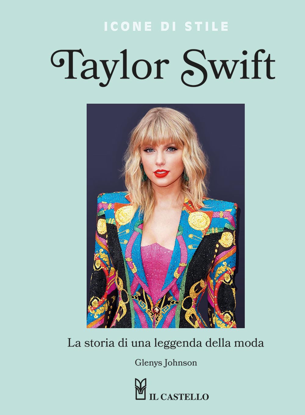 Taylor Swift. La storia di una leggenda della moda. Icone di stile book