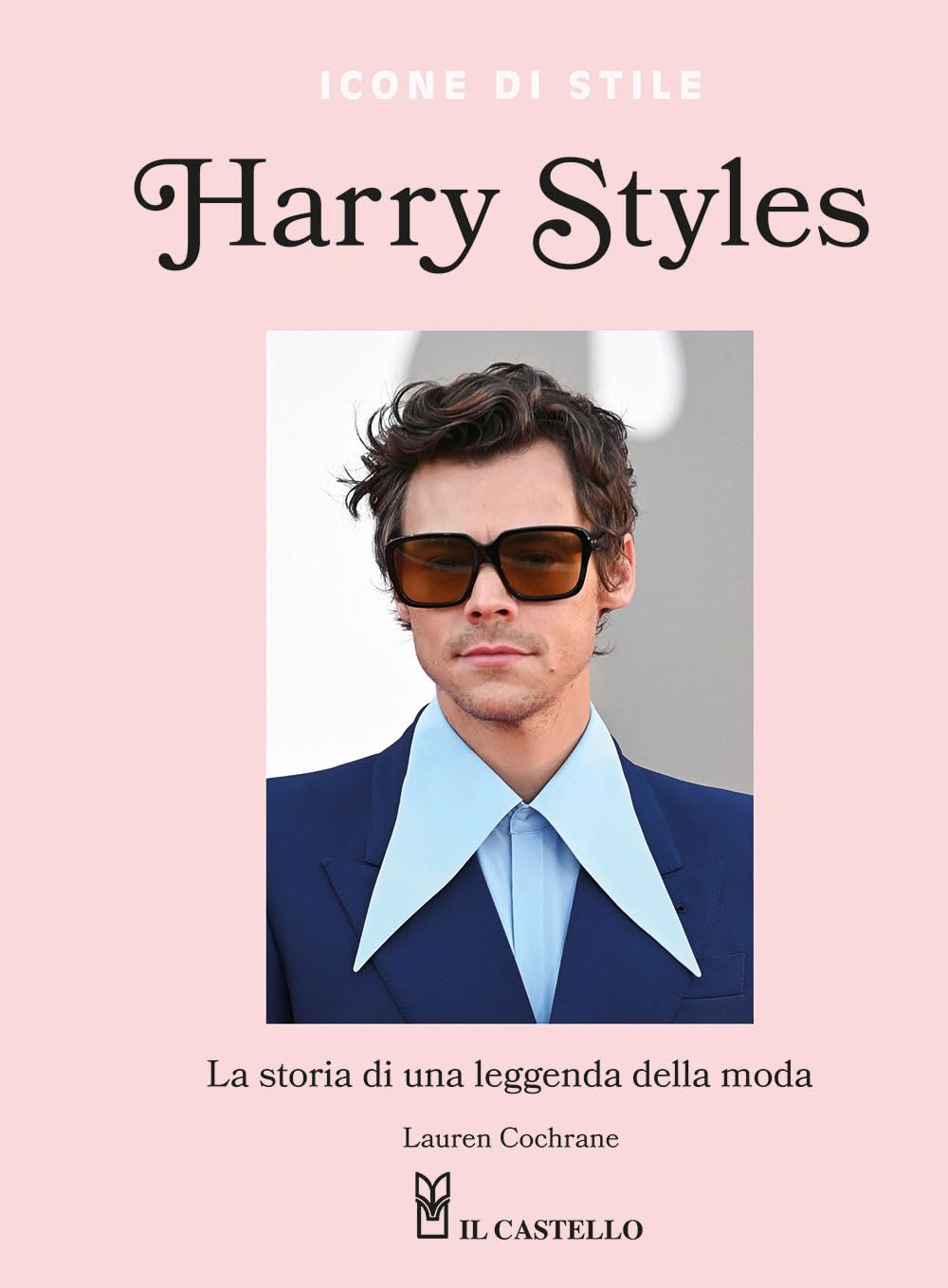 Harry Styles. La storia di una leggenda della moda. Icone di stile book