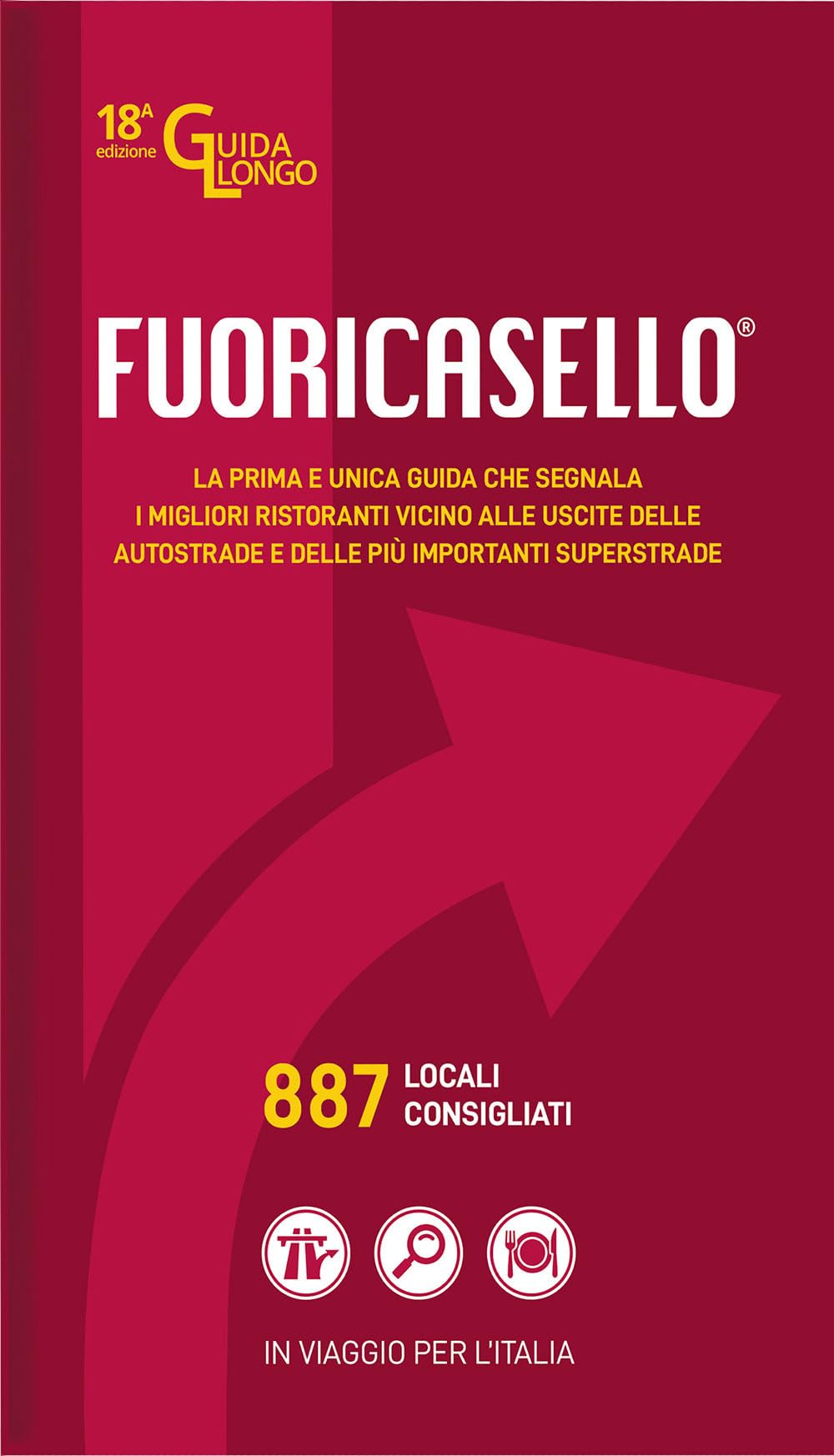 Fuoricasello 2024. I migliori ristoranti vicini alle uscite delle autostrade book