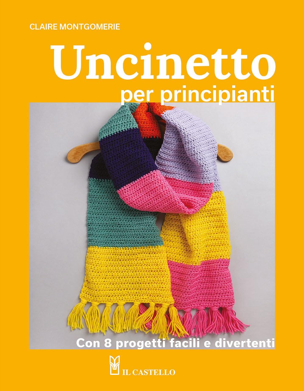 Uncinetto per principianti. Con 8 progetti facili e divertenti book