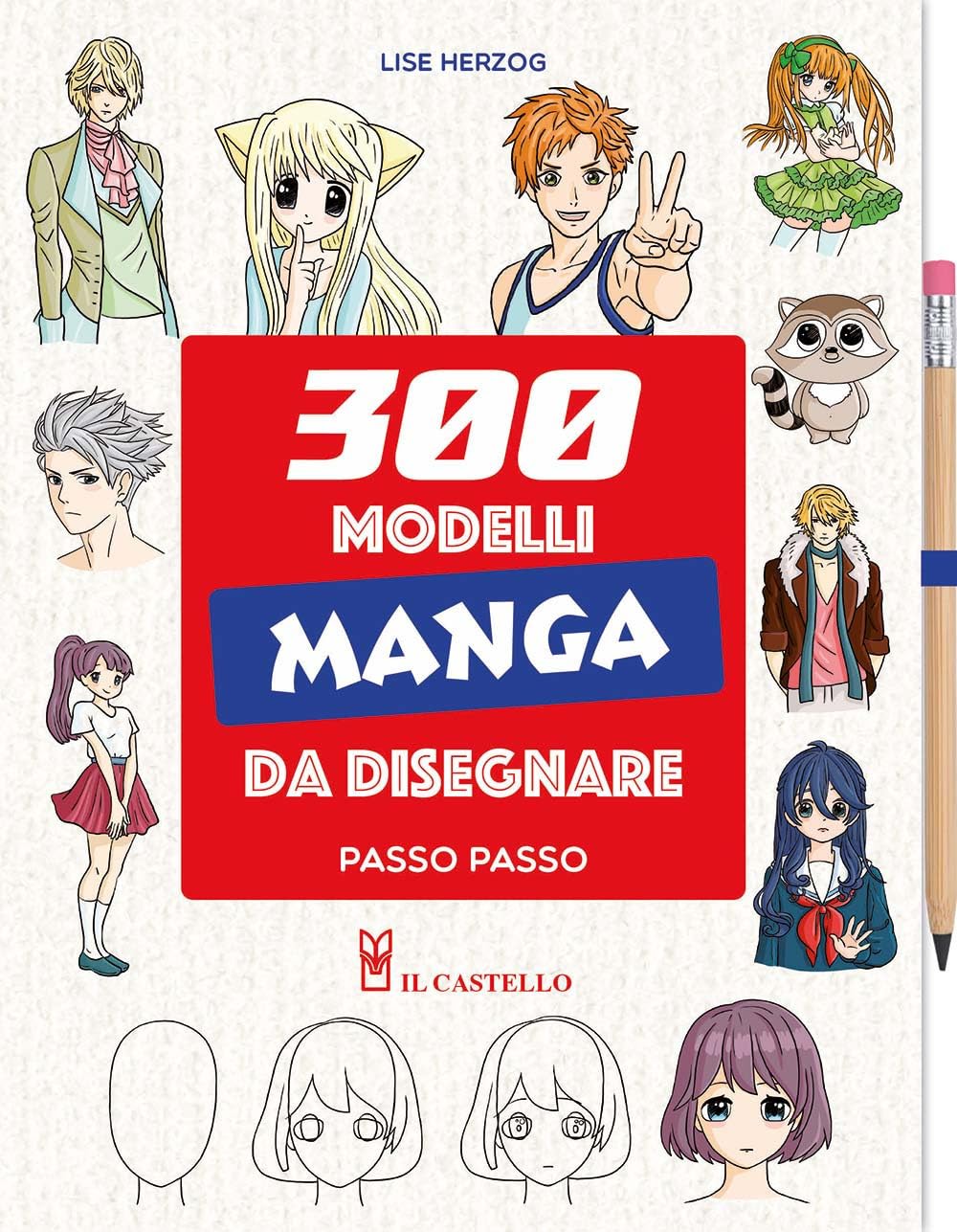 300 modelli manga da disegnare passo passo. Con matita book