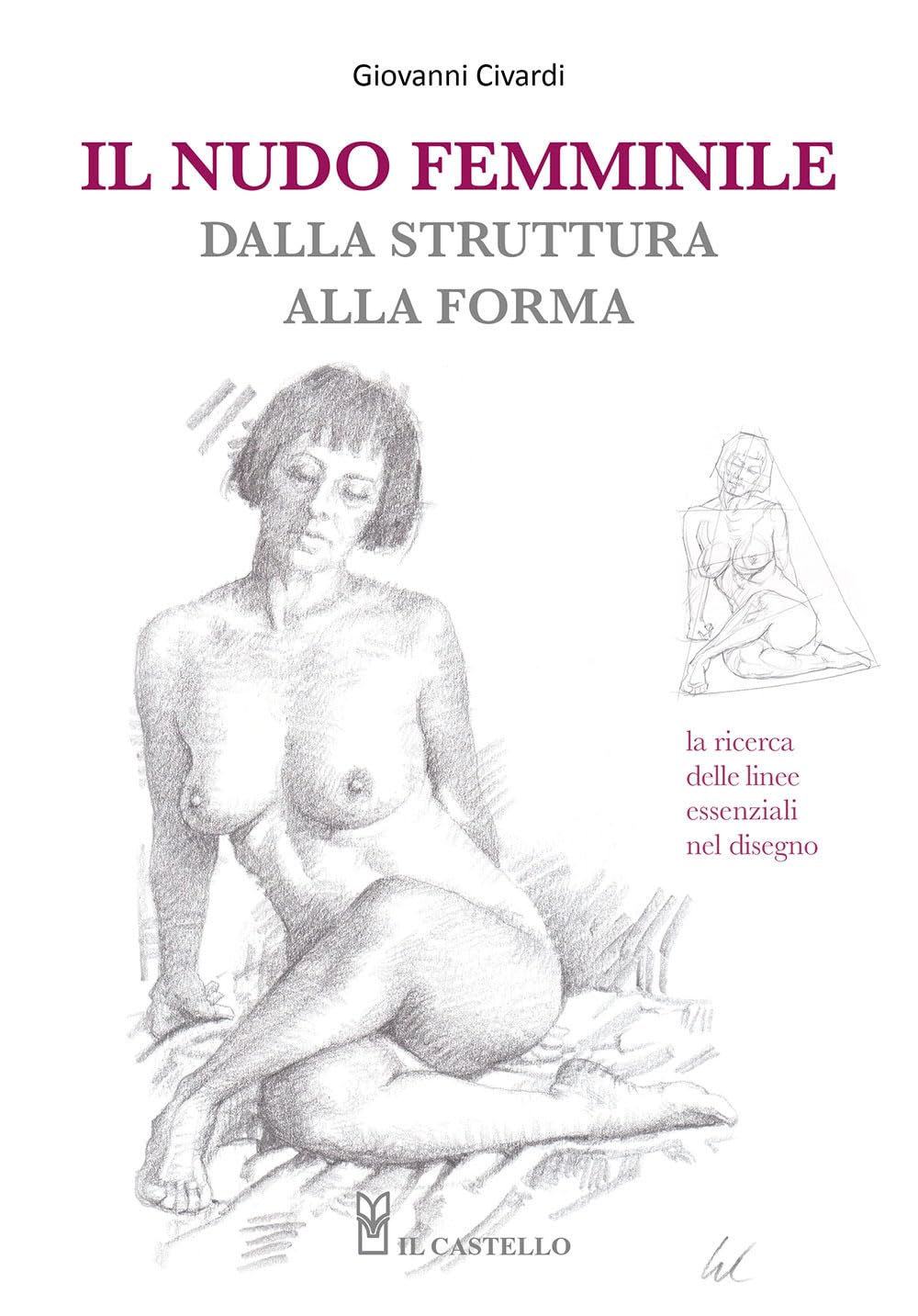 Il nudo femminile dalla struttura alla forma. La ricerca delle linee essenziali nel disegno Books