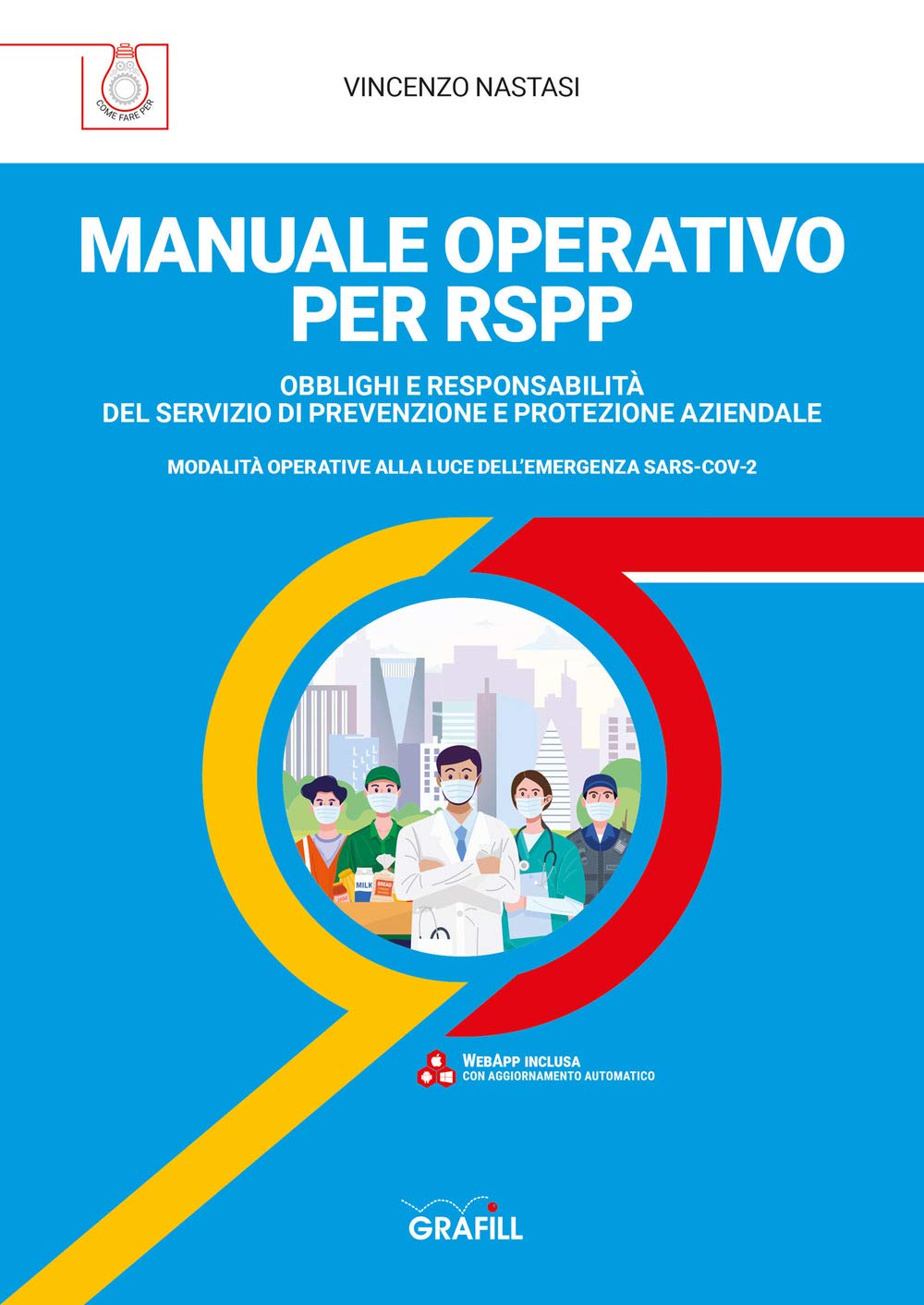 Manuale operativo per RSPP. Obblighi e responsabilità del servizio di prevenzione e protezione aziendale. Modalità operative alla luce dell'emergenza SARS-CoV-2 book