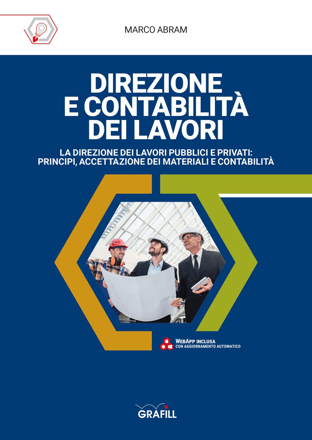 Direzione e contabilità dei lavori. La direzione dei lavori pubblici e privati: principi, accettazione dei materiali e contabilità. Con Fogli di calcolo Books