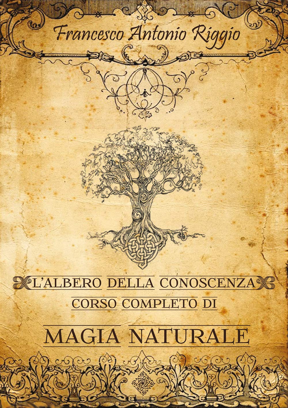 L'albero della conoscenza. Corso completo di magia naturale Religion & Esotericism