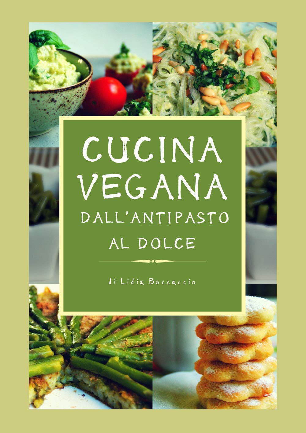Cucina vegana dall'antipasto al dolce Leisure, Home & Garden