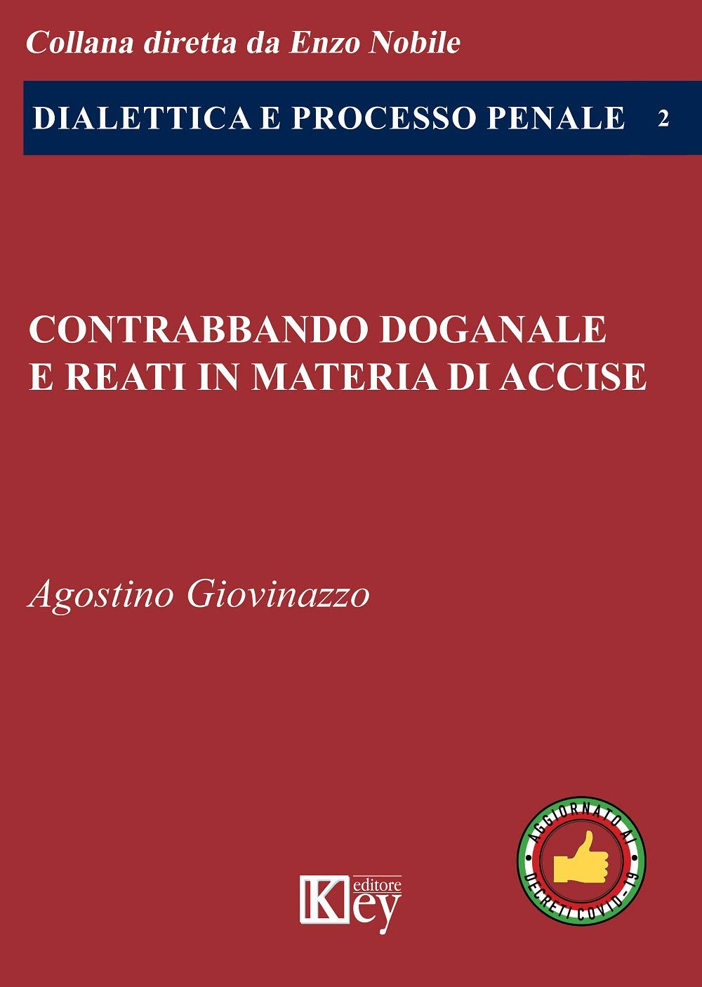 Contrabbando doganale e reati in materia di accise (Dialettica e processo penale, Band 2) Law