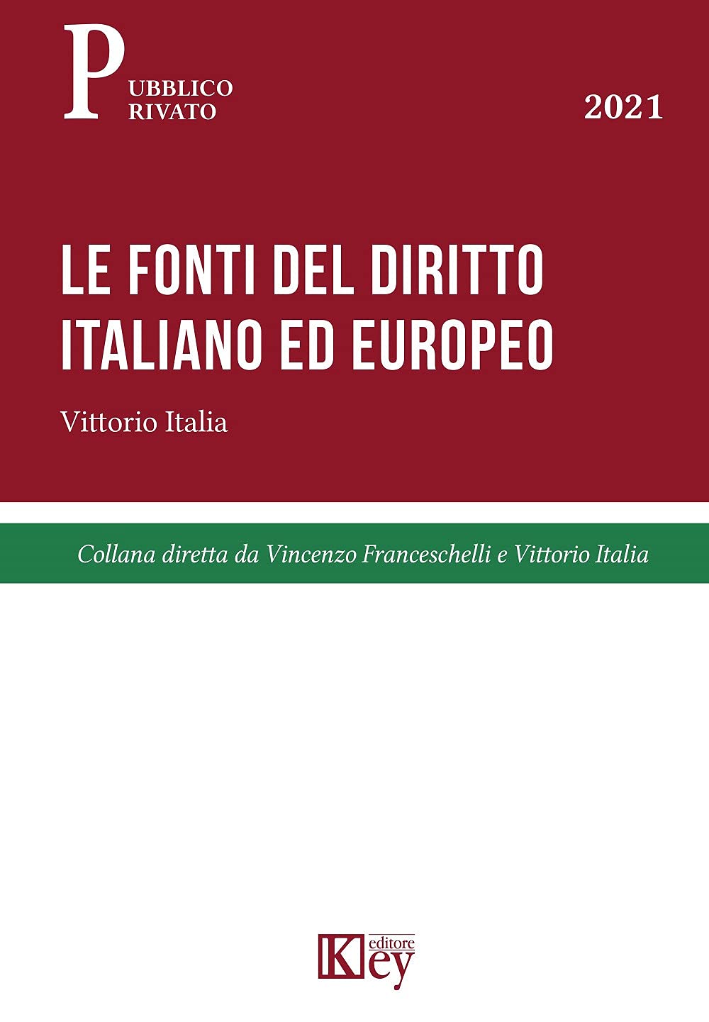 Le fonti del diritto italiano ed europeo (Pubblico-privato) Law