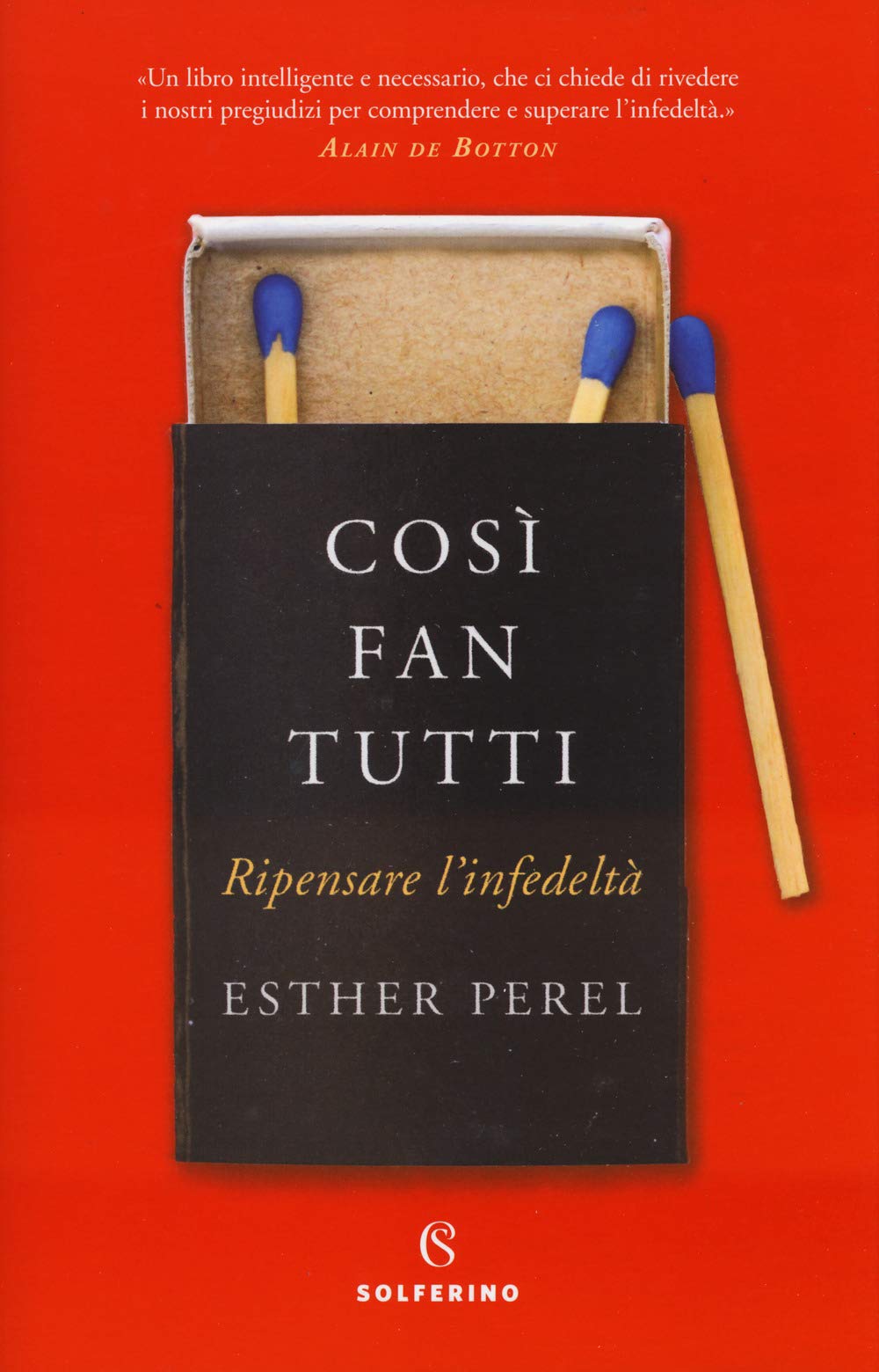 Così fan tutti. Ripensare l'infedeltà (Saggi) Partnership & Love
