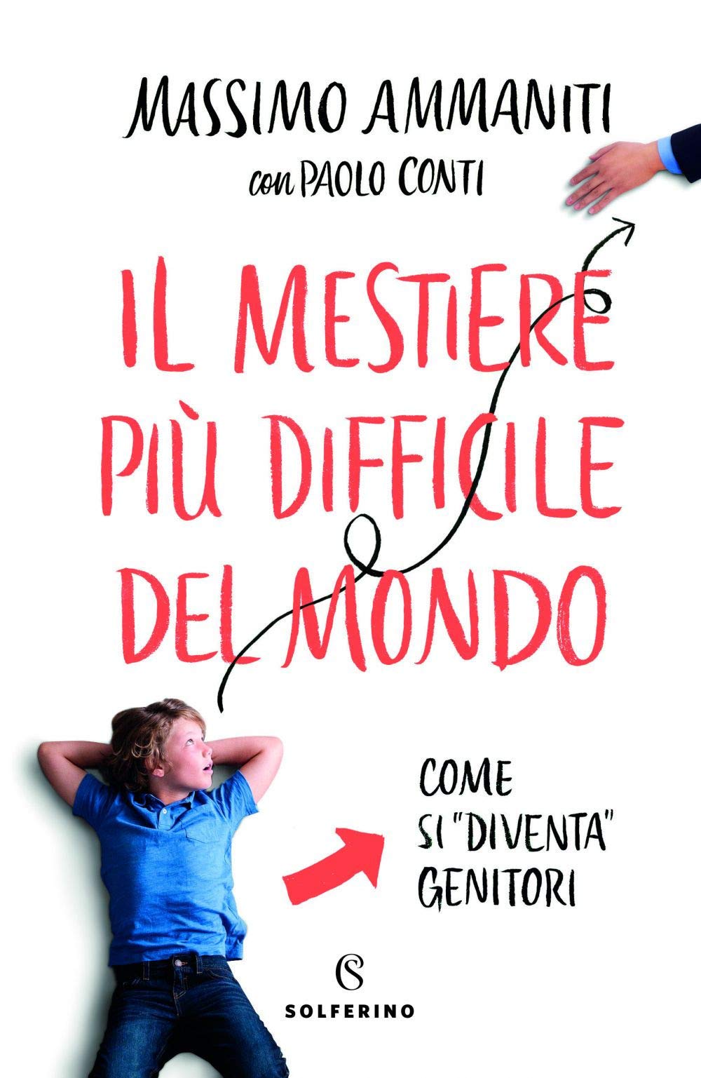 Il mestiere più difficile del mondo. Come si «diventa» genitori book