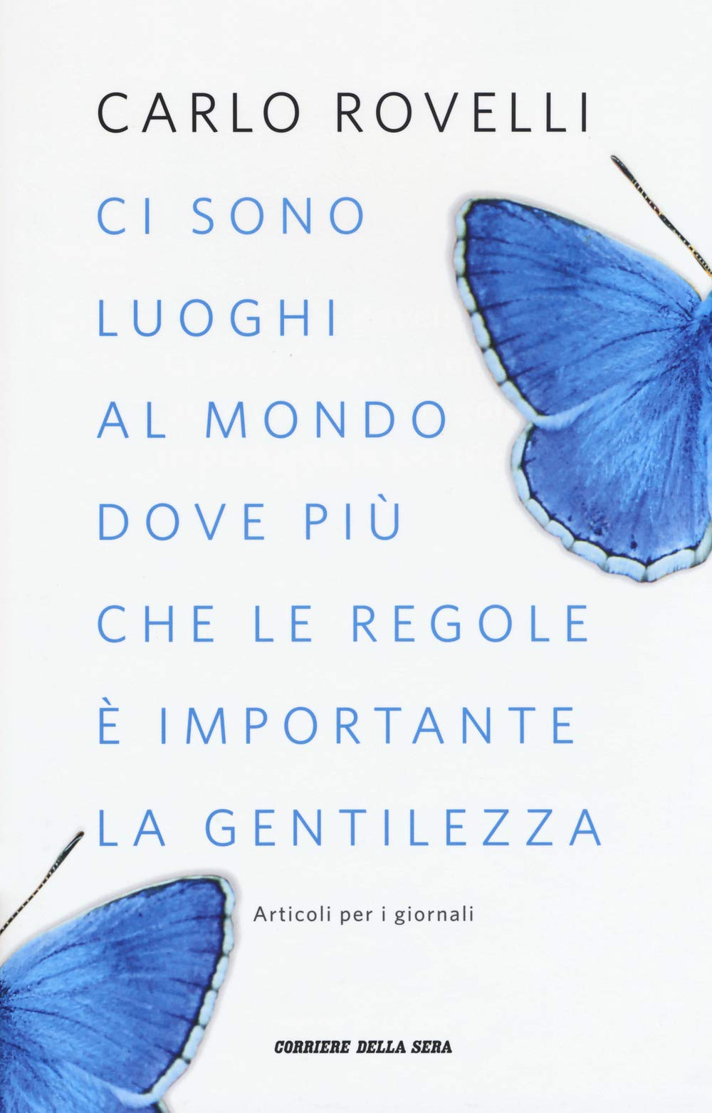 Ci sono luoghi al mondo dove più che le regole è importante la gentilezza. Articoli per i giornali Professional & Reference Books