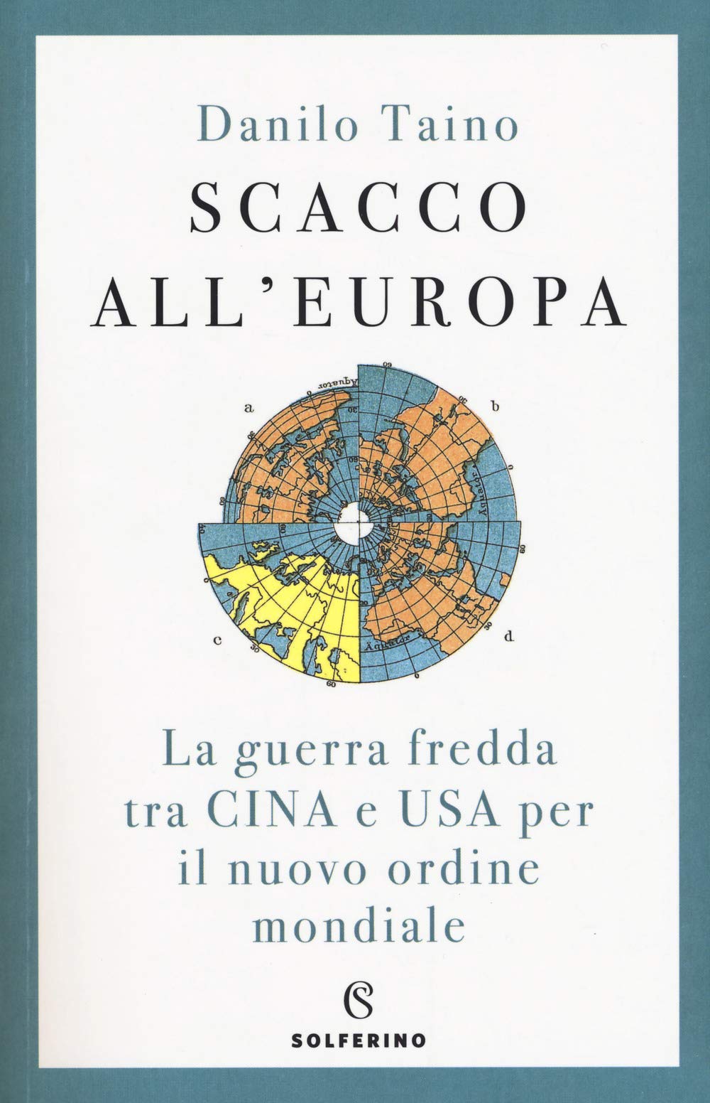 Scacco all'Europa. La guerra fredda tra Cina e USA per il nuovo ordine mondiale book