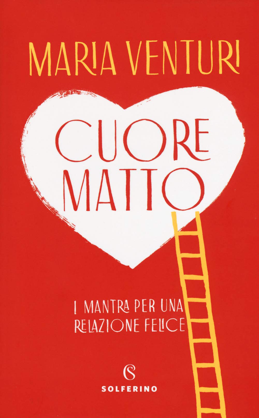 Cuore matto. I mantra per una relazione felice book