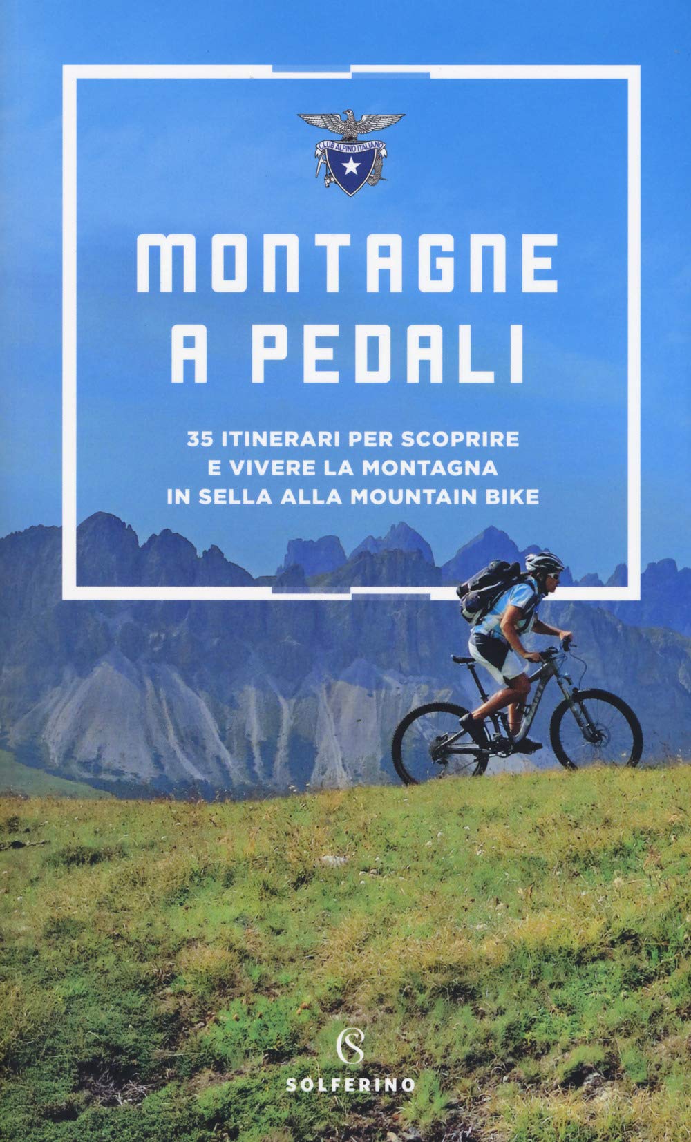 Montagne a pedali. 35 itinerari per scoprire e vivere la montagna in sella alla mountain bike Leisure, Home & Garden