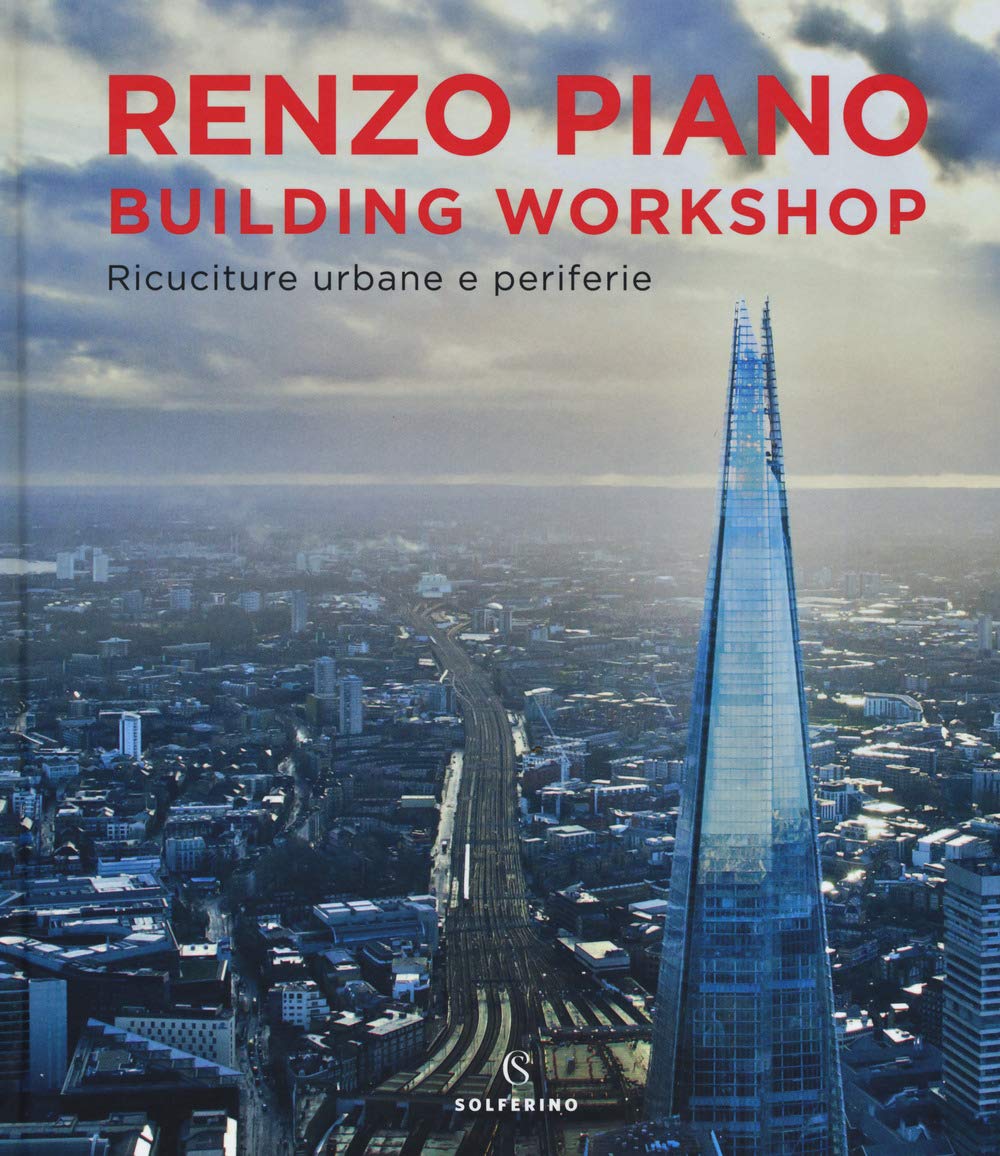 Renzo Piano Building Workshop. Ricuciture urbane e periferie. Ediz. a colori book