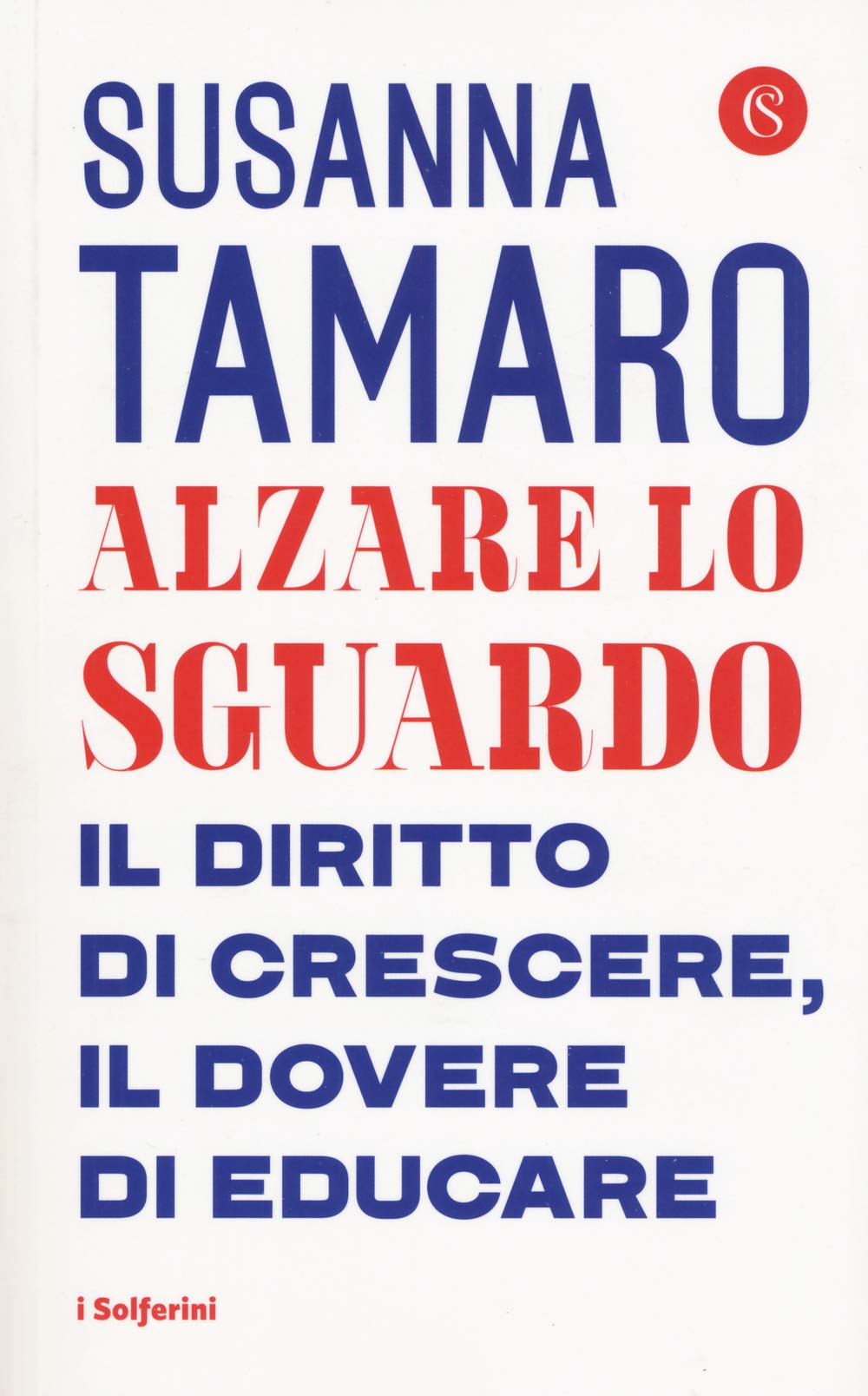 Alzare lo sguardo. Il diritto di crescere, il dovere di educare book