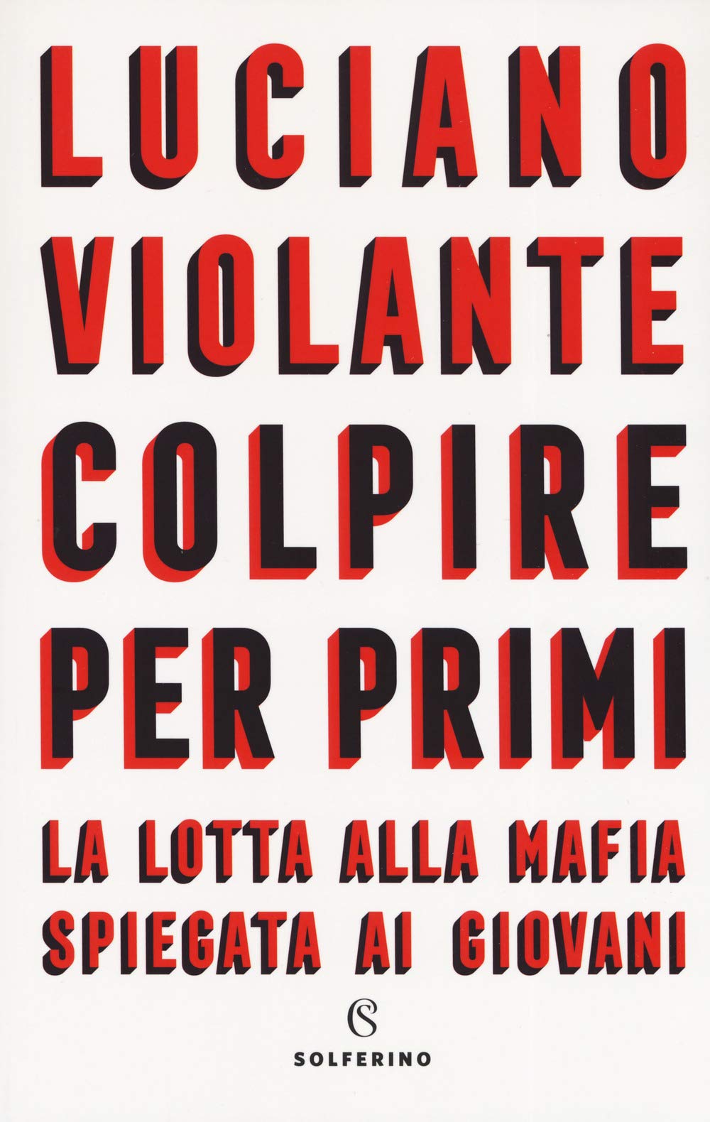 Colpire per primi. La lotta alla mafia spiegata ai giovani (Saggi) Law