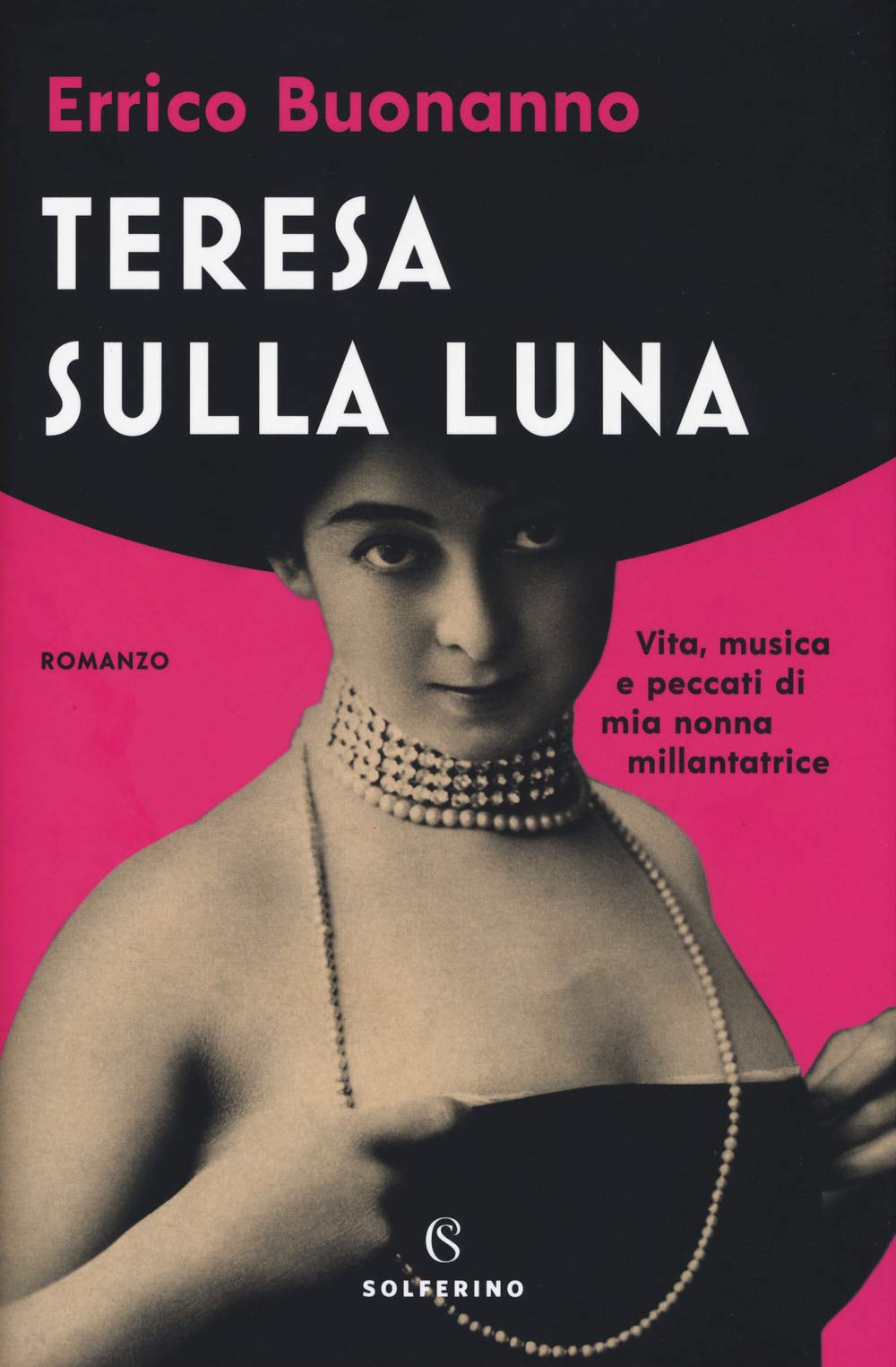 Teresa sulla luna. Vita, musica e peccati di mia nonna millantatrice Personalities