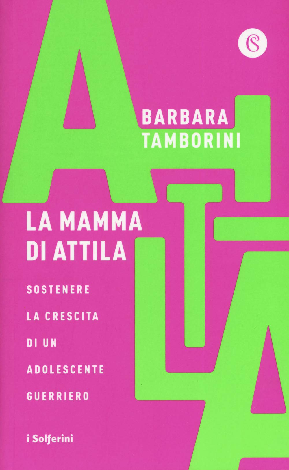 La mamma di Attila. Sostenere la crescita di un adolescente guerriero book