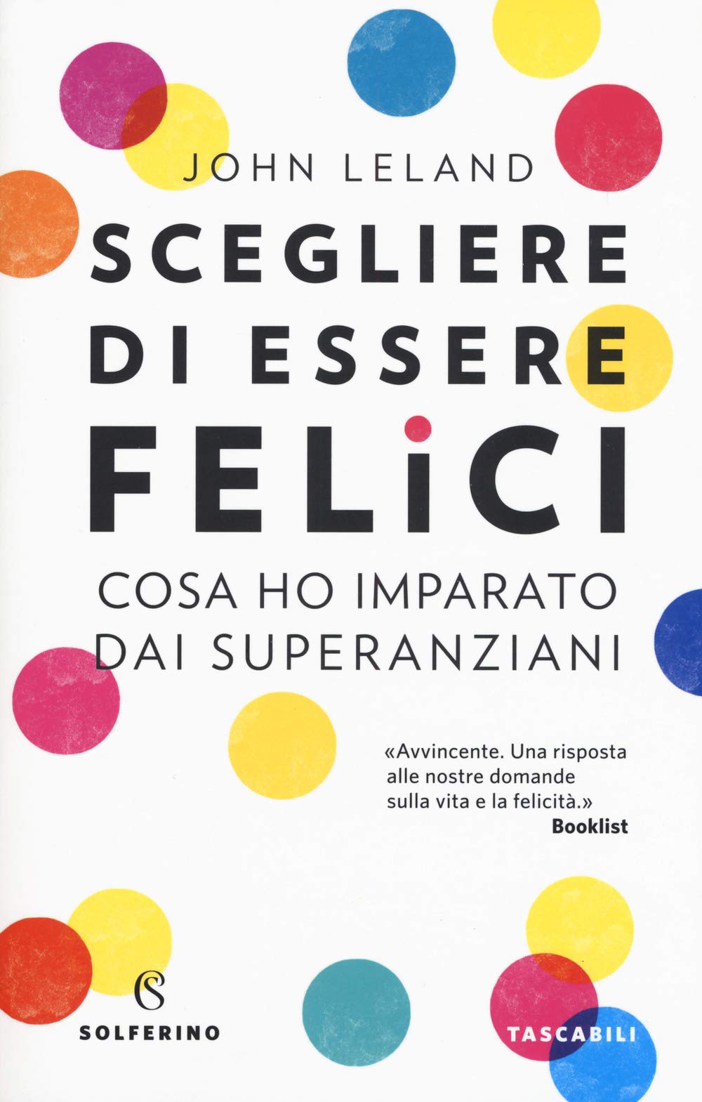 Scegliere di essere felici. Cosa ho imparato dai superanziani book