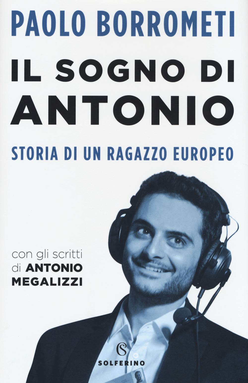 Il sogno di Antonio. Storia di un ragazzo europeo book