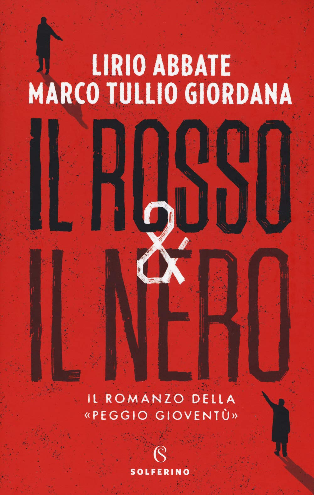 Il rosso & il nero. Il romanzo della «Peggio gioventù» book