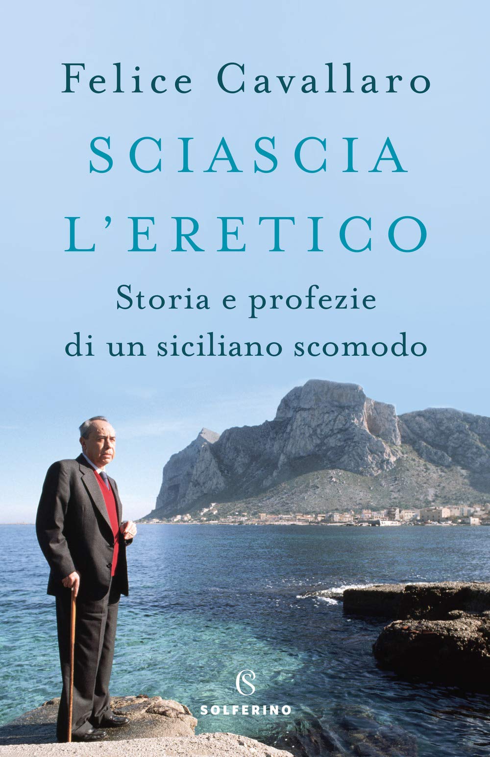 Sciascia l'eretico. Storia e profezie di un siciliano scomodo (Saggi) Contemporary literature