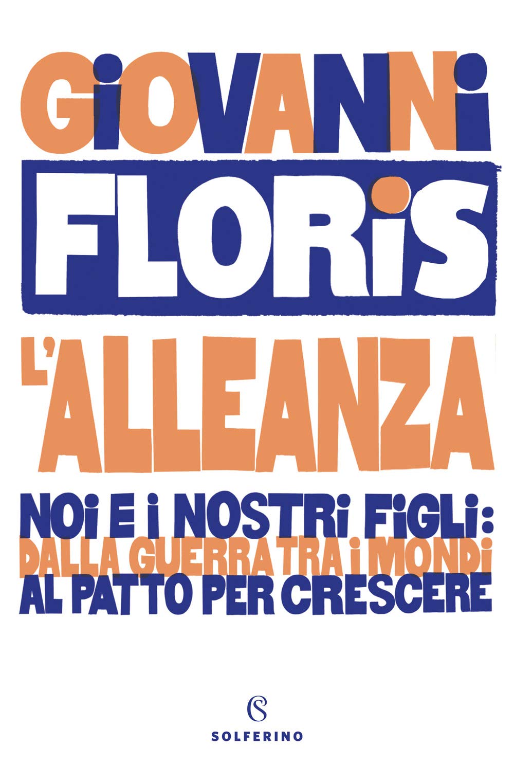 L' alleanza. Noi e i nostri figli: dalla guerra tra i mondi al patto per crescere Non-fiction books