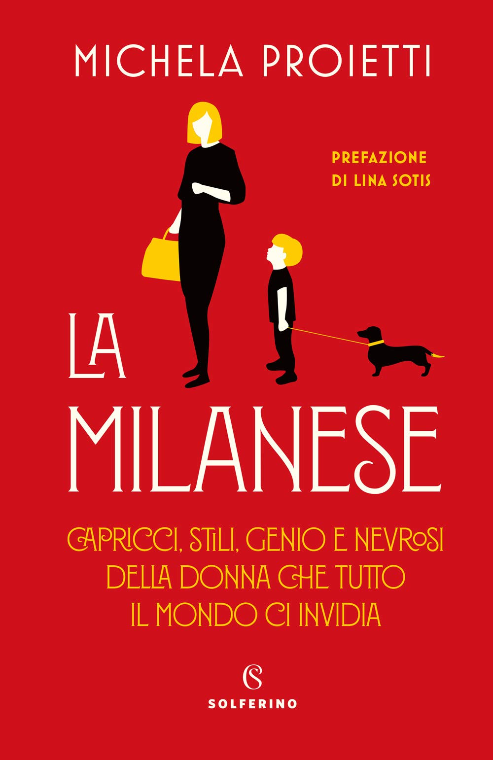 La milanese. Capricci, stili, genio e nevrosi della donna che tutto il mondo ci invidia Books