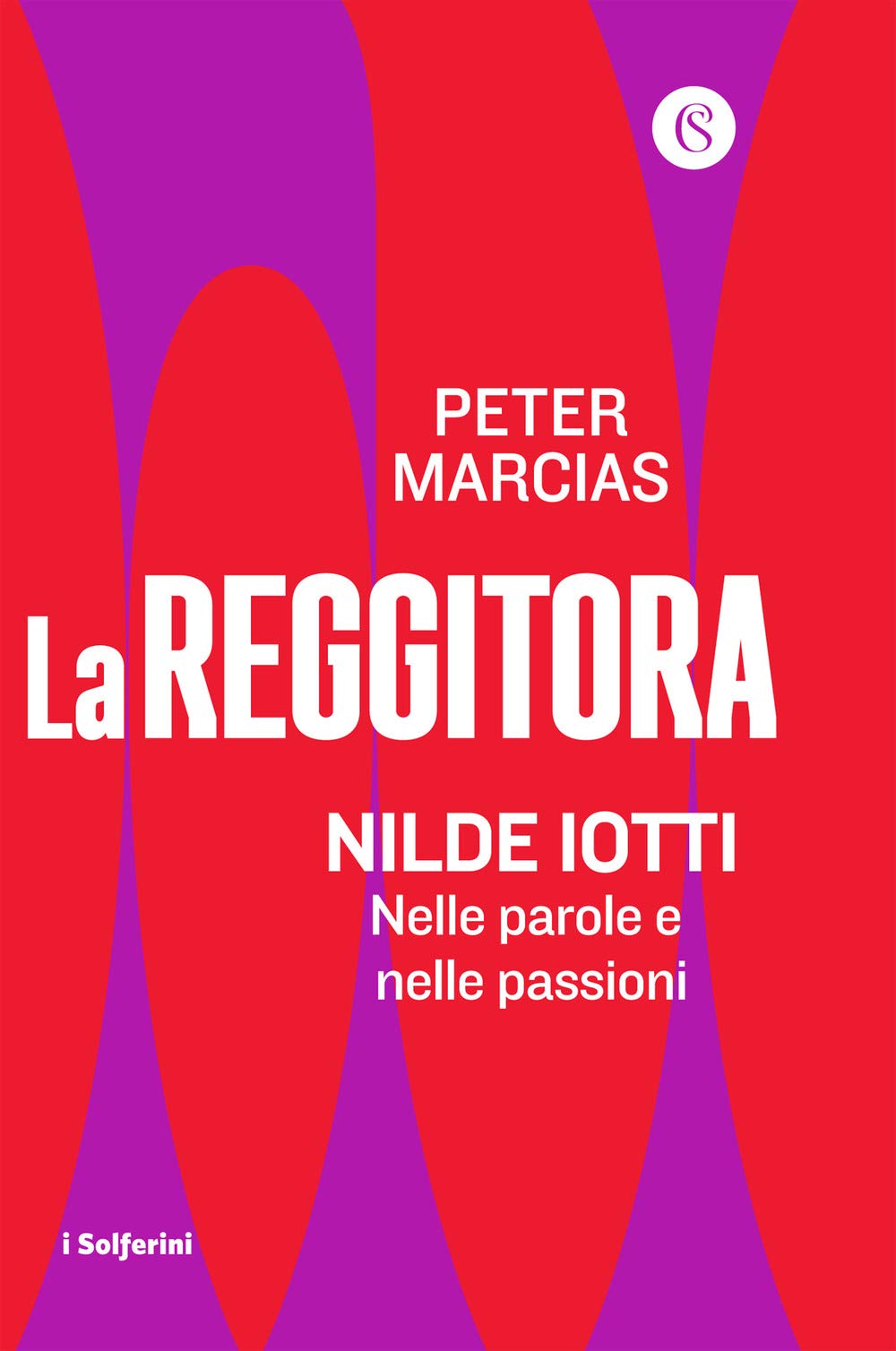 La reggitora. Nilde Iotti. Nelle parole e nelle passioni book