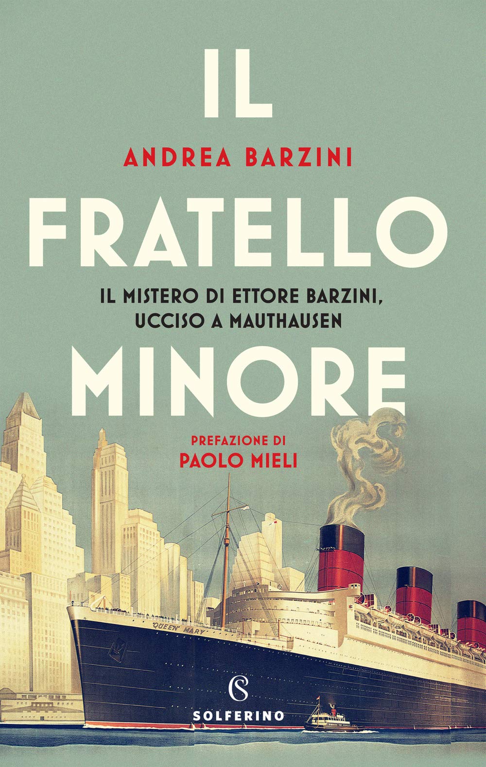 Il fratello minore. Il mistero di Ettore Barzini, ucciso a Mauthausen Biographies
