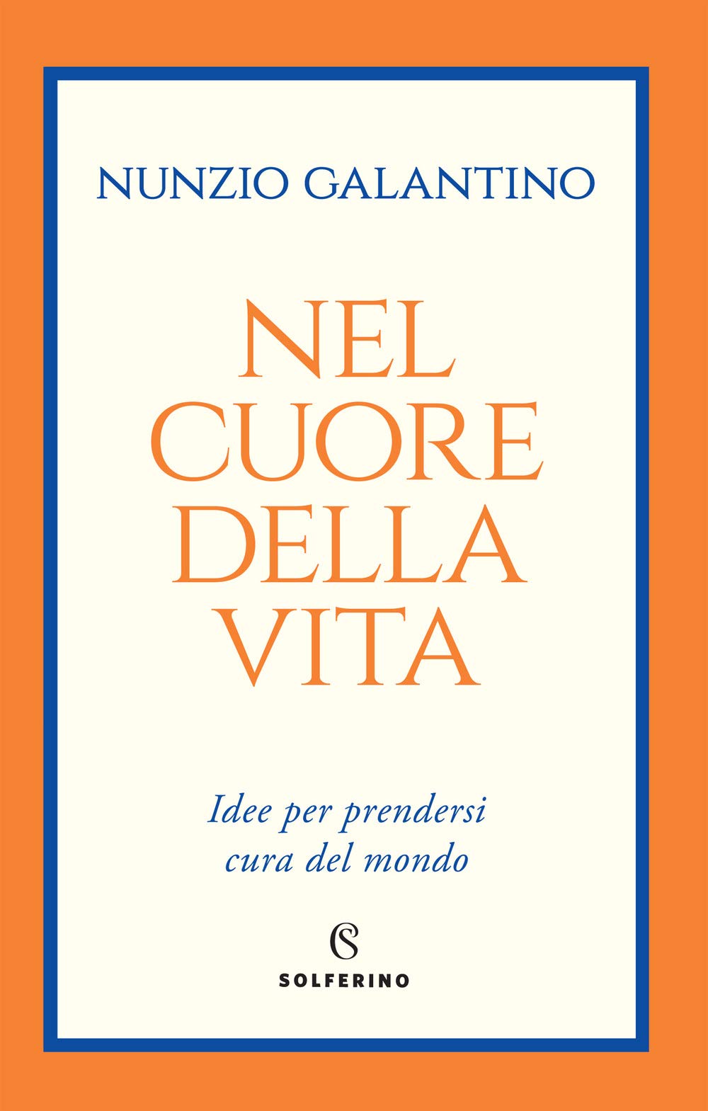 Nel cuore della vita. Idee per prendersi cura del mondo book