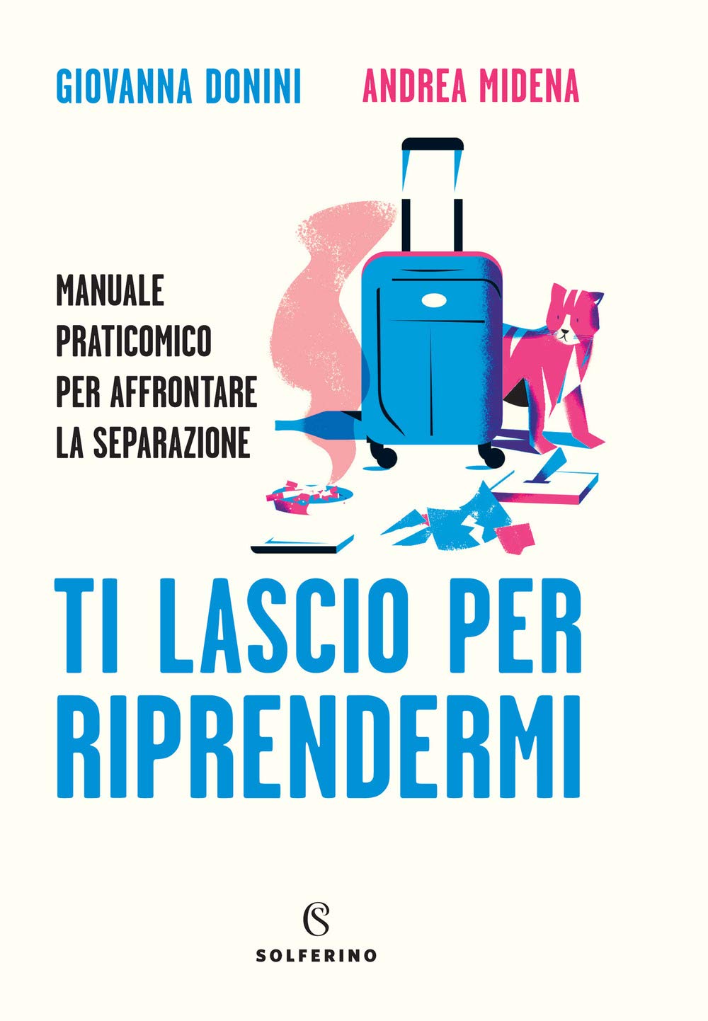 Ti lascio per riprendermi. Manuale praticomico per affrontare la separazione book