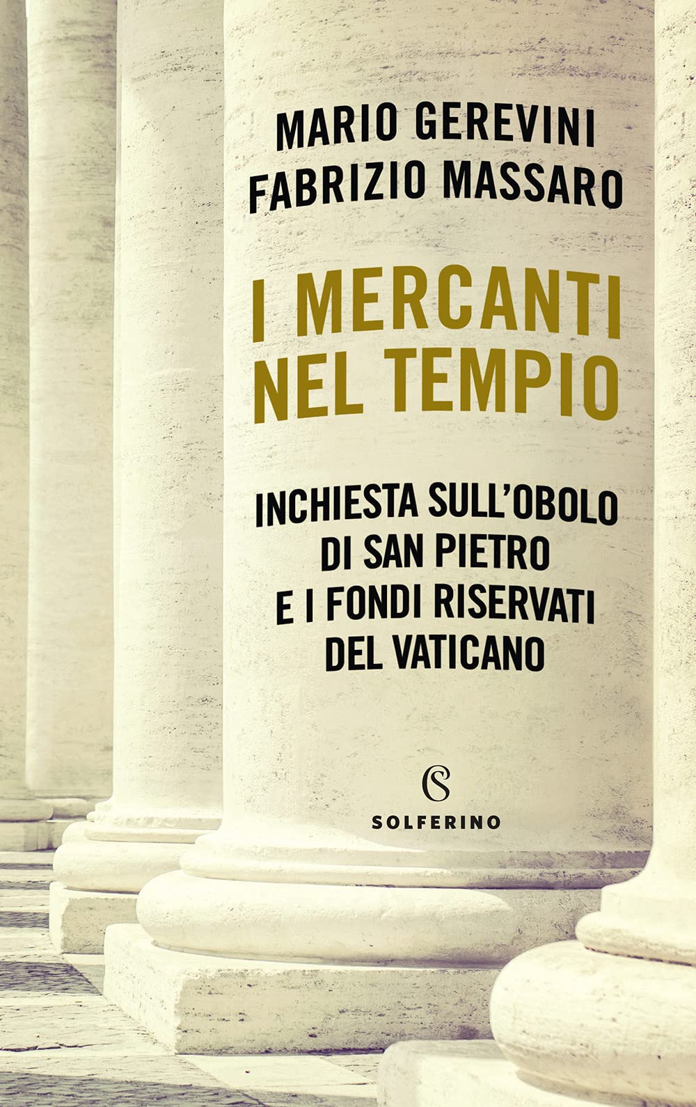 I mercanti nel tempio. Inchiesta sull'Obolo di san Pietro e i fondi riservati del Vaticano book