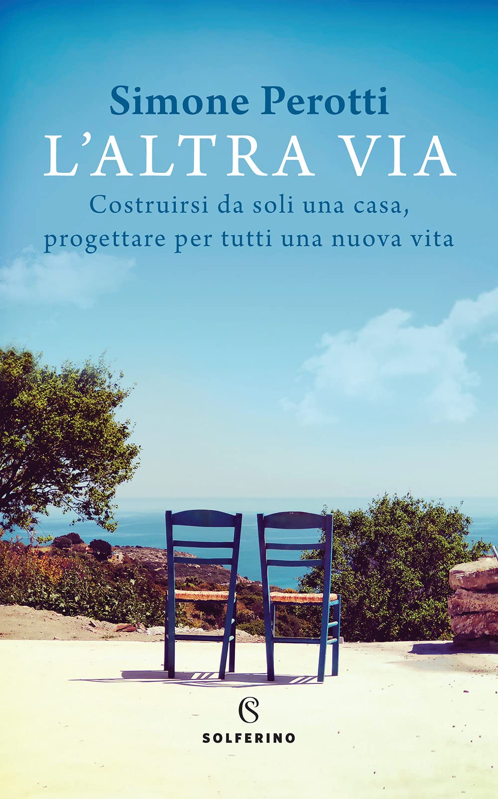 L' altra via. Costruirsi da soli una casa, progettare per tutti una nuova vita Books