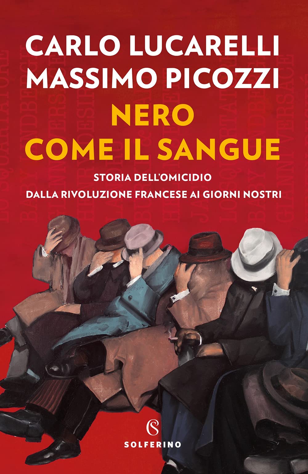 Nero come il sangue. Storia dell'omicidio dalla Rivoluzione francese ai giorni nostri Crime & Thrillers