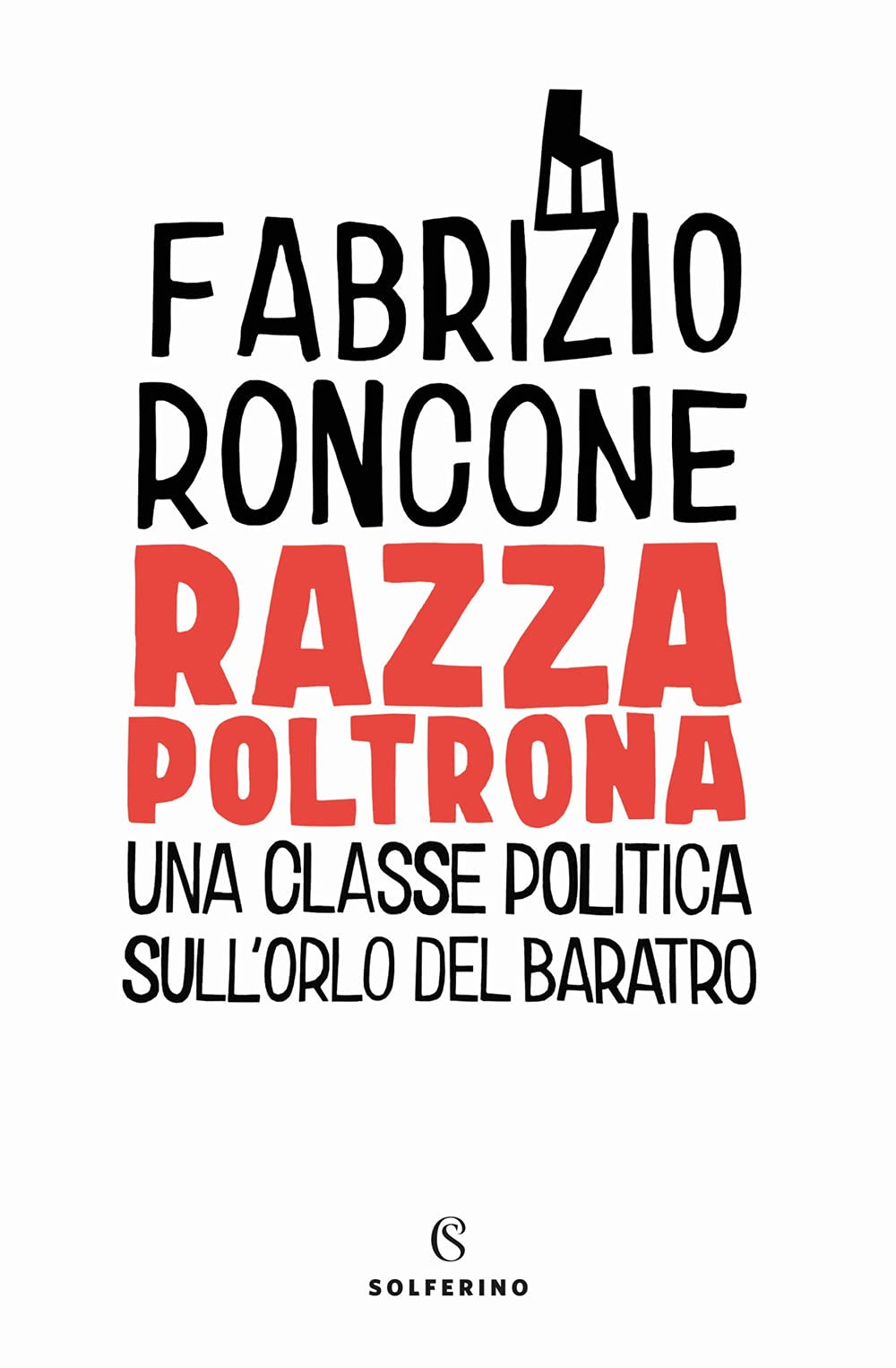 Razza poltrona. Una classe politica sull'orlo del baratro Business, Finance & Career
