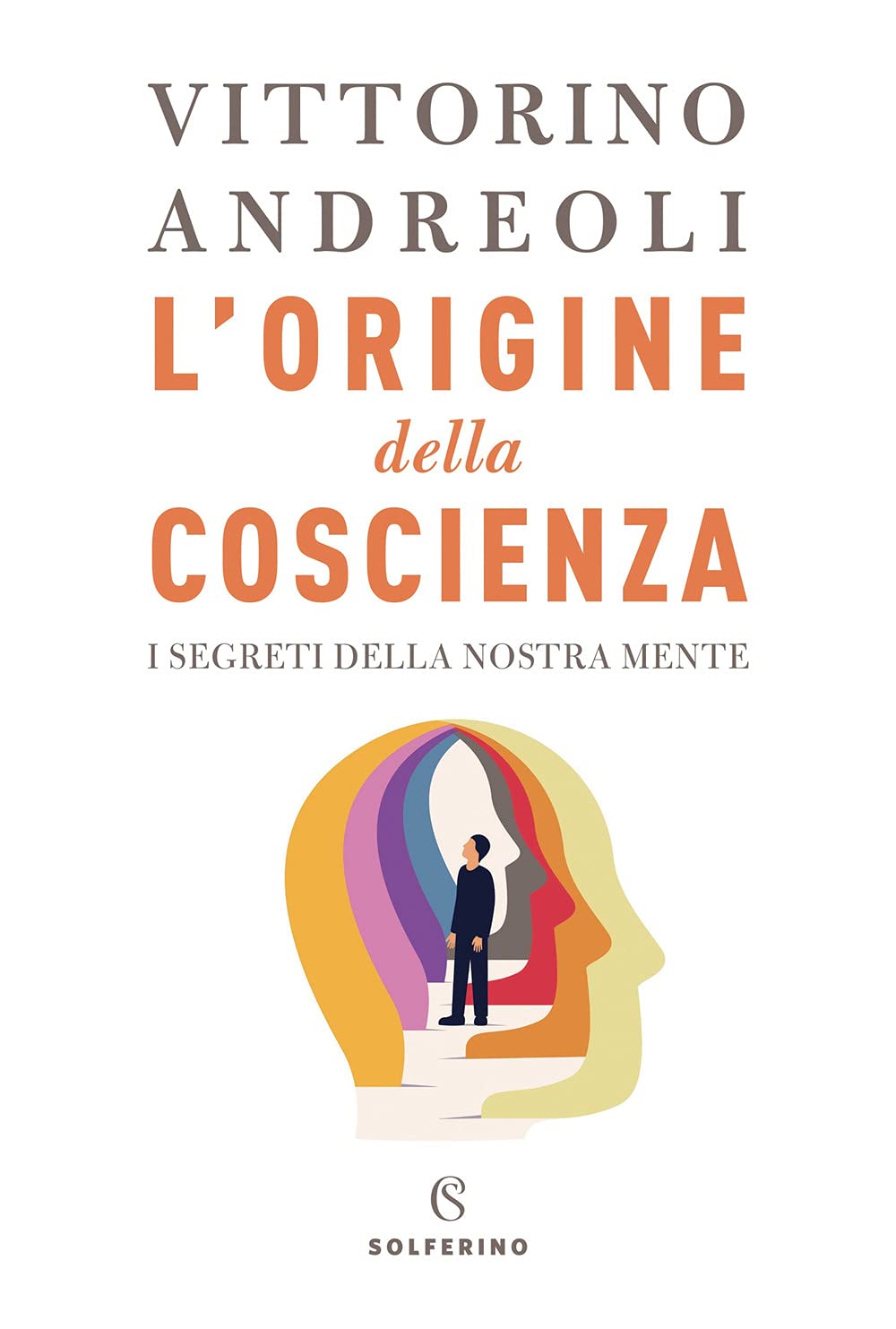 L' origine della coscienza. I segreti della nostra mente Psychology