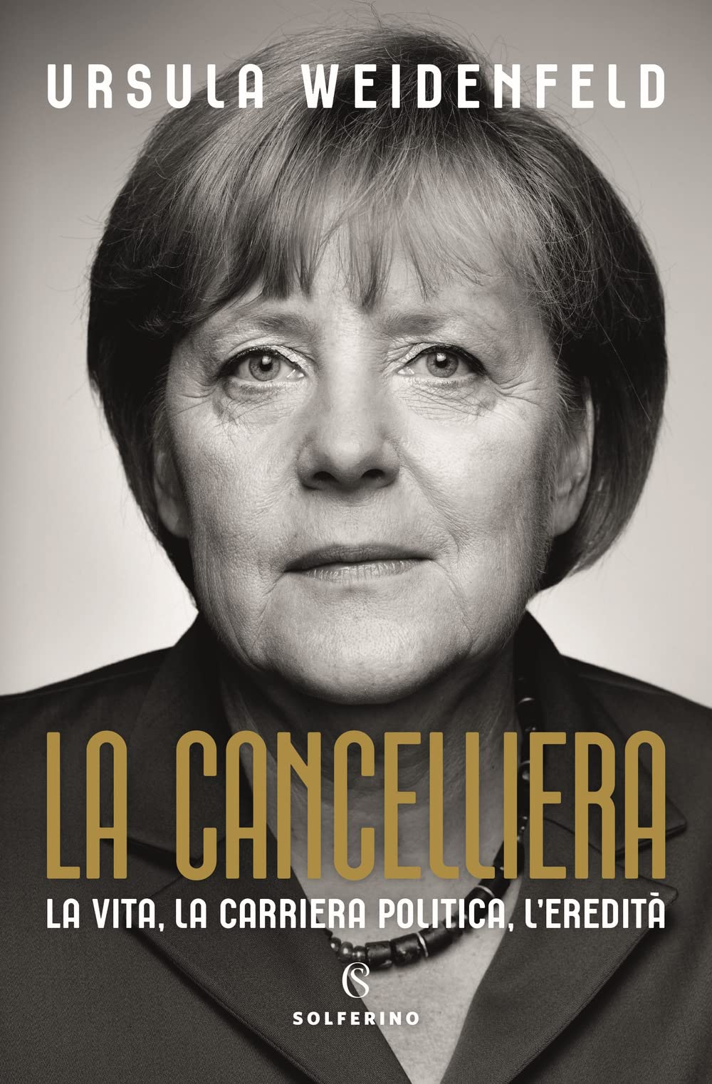 La cancelliera. La vita, la carriera politica, l'eredità book