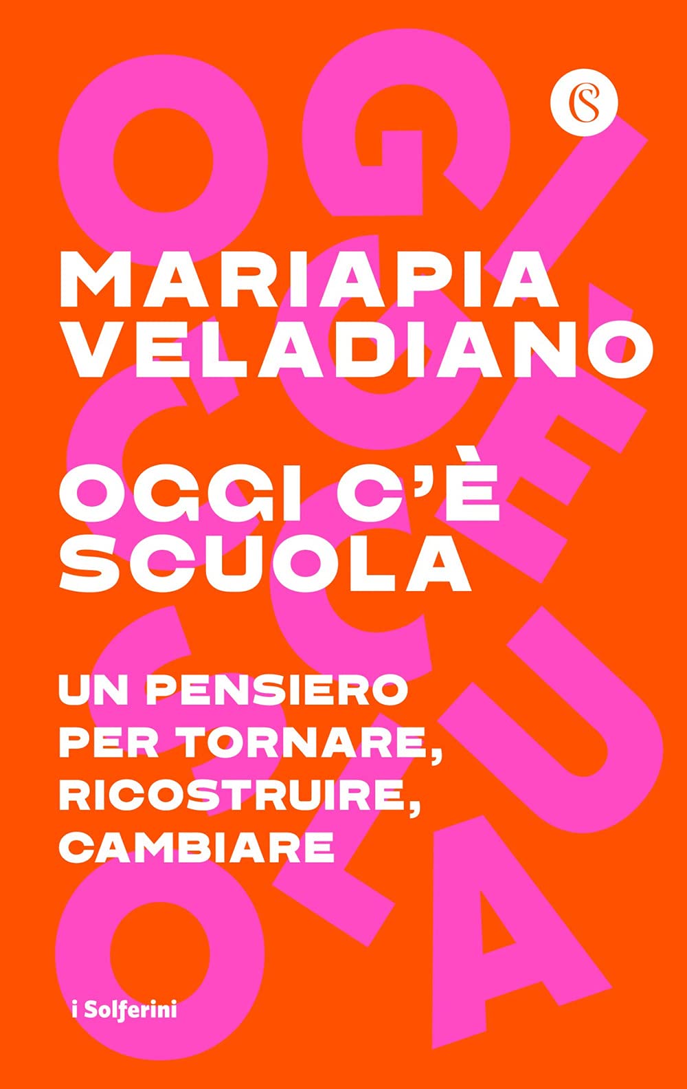 Oggi c'è scuola. Un pensiero per tornare, ricostruire, cambiare Politics & History