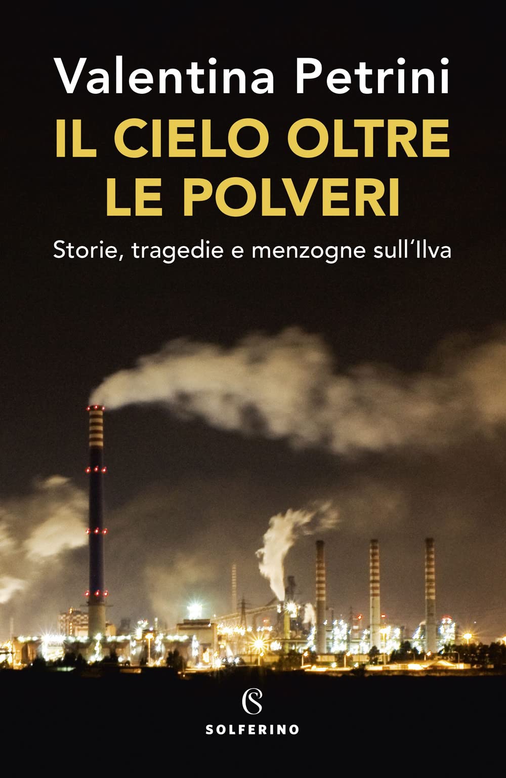 Il cielo oltre le polveri. Storie, tragedie e menzogne sull'Ilva book