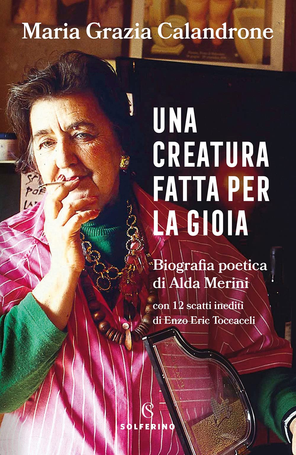 Una creatura fatta per la gioia. Biografia poetica di Alda Merini book