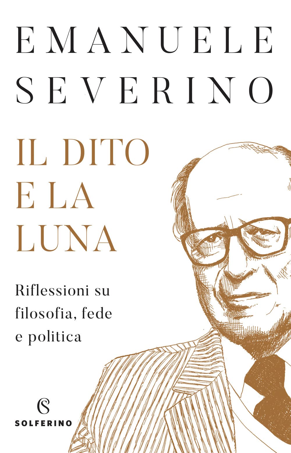 Il dito e la luna. Riflessioni su filosofia, fede e politica Philosophy